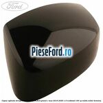 Capac oglinda dreapta Shadow Black Ford Grand C-Max 2016-2020 1.0 EcoBoost 100 cp