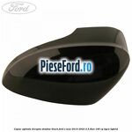 Capac oglinda dreapta shadow black Ford S-Max 2015-2023 2.5 FHEV 190 cp