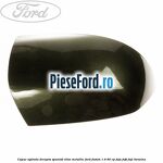 Capac oglinda dreapta spanish olive metallic Ford Fusion 1.4 80 cp