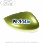 Capac oglinda dreapta squeeze Ford Fiesta 2008-2012 1.4 TDCi 68 cp