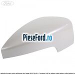 Capac oglinda dreapta white platinum Ford Kuga 2013-2016 1.5 EcoBoost 150 cp
