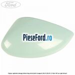 Capac oglinda stanga bohai bay mint Ford EcoSport 2013-2018 1.5 TDCi 95 cp