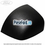 Capac oglinda stanga brat lung Ford Transit Connect 2019-2023 1.5 EcoBlue 120 cp