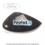 Capac oglinda stanga cedar Ford Fiesta 2008-2012 1.4 TDCi 70 cp