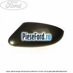 Capac oglinda stanga chill Ford Focus 2008-2011 2.0 TDCi 136 cp