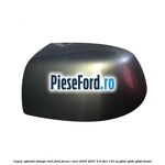 Capac oglinda stanga chill Ford Focus C-Max 2003-2007 2.0 TDCi 133 cp