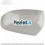 Capac oglinda stanga cromat Ford Ranger 2012-2015 3.2 TDCi 4x4 200 cp