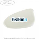 Capac oglinda stanga crystal white Ford Ka 2009-2016 1.3 TDCi 75 cp