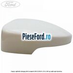Capac oglinda stanga Ford EcoSport 2013-2018 1.5 Ti 140 cp