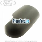 Capac oglinda stanga Ford Transit 2006-2014 2.2 TDCi 125 cp