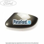 Capac oglinda stanga lunar sky Ford Focus 2014-2018 2.0 TDCi ST 185 cp