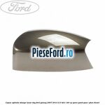 Capac oglinda stanga lunar sky Ford Galaxy 2007-2014 2.0 TDCi 140 cp