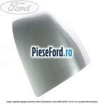 Capac oglinda stanga machine silver Ford Focus C-Max 2003-2007 1.6 Ti 115 cp