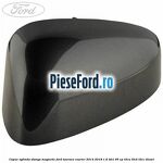 Capac oglinda stanga magnetic Ford Tourneo Courier 2014-2018 1.6 TDCi 95 cp