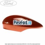 Capac oglinda stanga mars red Ford Fiesta 2008-2012 1.6 TDCi 95 cp