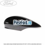 Capac oglinda stanga midnight sky Ford Fiesta 2013-2017 1.25 60 cp
