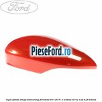 Capac oglinda stanga molten orange Ford Fiesta 2013-2017 1.0 EcoBoost 125 cp