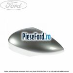 Capac oglinda stanga moondust silver Ford Fiesta 2013-2017 1.0 80 cp