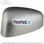 Capac oglinda stanga moondust silver Ford Tourneo Courier 2014-2018 1.6 TDCi 95 cp