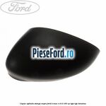 Capac oglinda stanga negru Ford B-Max 1.6 Ti 105 cp