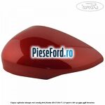 Capac oglinda stanga red candy Ford Fiesta 2013-2017 1.0 Sport 140 cp