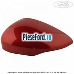 Capac oglinda stanga red candy Ford Fiesta 2013-2017 1.6 TDCi 95 cp
