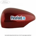 Capac oglinda stanga ruby red Ford B-Max 1.5 TDCi 75 cp