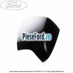 Capac oglinda stanga sea grey Ford C-Max 2007-2011 1.8 125 cp