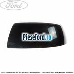 Capac oglinda stanga sea grey Ford Focus C-Max 2003-2007 1.6 TDCi 109 cp