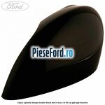Capac oglinda stanga shadow black Ford B-Max 1.4 90 cp