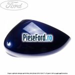 Capac oglinda stanga spirit blue Ford Fiesta 2013-2017 1.0 Sport 140 cp