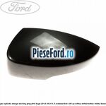 Capac oglinda stanga sterling gray Ford Kuga 2013-2016 1.5 EcoBoost 4x4 182 cp