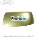 Capac oglinda stanga sublime metallic Ford Fiesta 2005-2008 1.3 69 cp