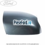 Capac oglinda stanga tonic Ford C-Max 2007-2011 1.8 125 cp