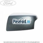 Capac oglinda stanga tonic metalic Ford Focus 2004-2007 1.8 125 cp