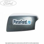 Capac oglinda stanga tonic metalic Ford Focus 2004-2007 2.5 ST 225 cp