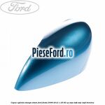 Capac oglinda stanga vision Ford Fiesta 2008-2012 1.25 82 cp