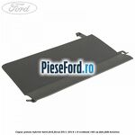 Capac panou inferior bord Ford Focus 2011-2014 1.6 EcoBoost 182 cp