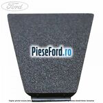 Capac picior scaun fata Ford Kuga 2016-2018 1.5 EcoBoost 120 cp