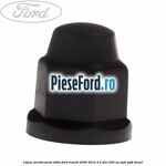 Capac piulita janta tabla Ford Transit 2006-2014 3.2 TDCi 200 cp SAFA, SAFB diesel