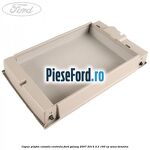 Capac plafon consola centrala Ford Galaxy 2007-2014 2.3 160 cp