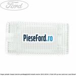 Capac plastic lampa interior portbagaj Ford Transit Courier 2014-2018 1.5 TDCi 95 cp
