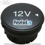 Capac priza 12 V portbagaj Ford Focus 2014-2018 1.5 TDCi ECOnetic 105 cp