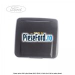 Capac priza 230 V Ford Kuga 2013-2016 2.0 TDCi 4x4 140 cp UFMA diesel