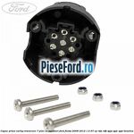 Capac priza carlig remorcare 7 pini cu suruburi Ford Fiesta 2008-2012 1.4 97 cp