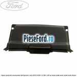 Capac protectie acumulator Ford Grand C-Max 2016-2020 1.5 TDCi 120 cp