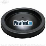 Capac protectie bec far Ford Kuga 2016-2018 1.5 EcoBoost 150 cp