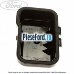 Capac protectie bec far halogen dreapta Ford Transit 2000-2006 2.4 TD 75 cp