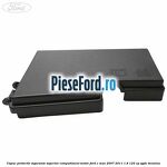 Capac protectie sigurante superior compatiment motor Ford C-Max 2007-2011 1.8 122 cp