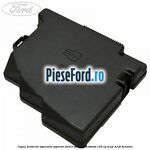 Capac protectie sigurante superior Ford B-Max 1.0 EcoBoost 125 cp M1JE, M1JH benzina